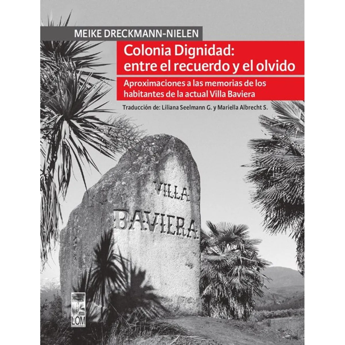 ANTARTICA LIBROS - Colonia Dignidad Entre El Recuerdo Y El Olvido