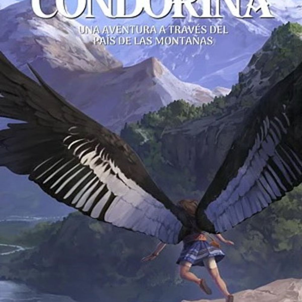 ANTARTICA LIBROS - Condorina Una Aventura A Traves Del Pais De Las Montañas