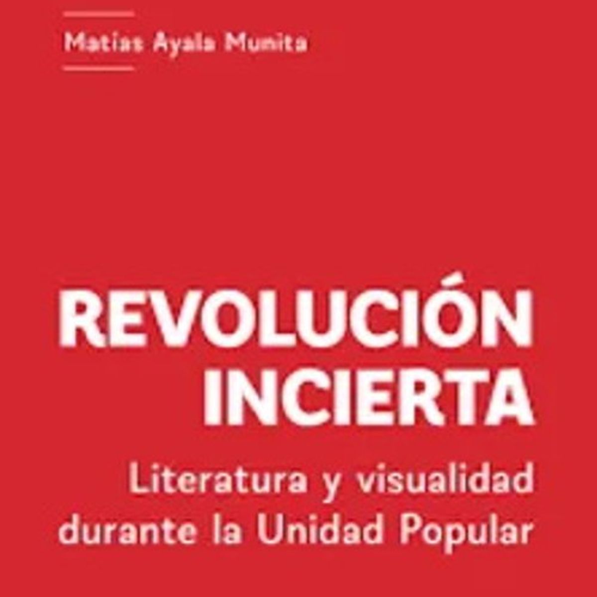 ANTARTICA LIBROS - Revolucion Incierta