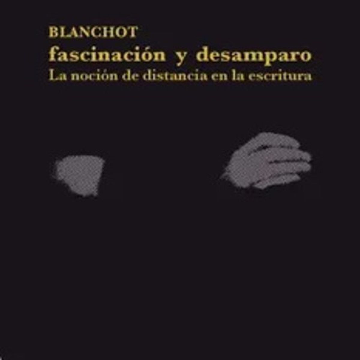 ANTARTICA LIBROS - Blanchot Fascinacion Y Desamparo