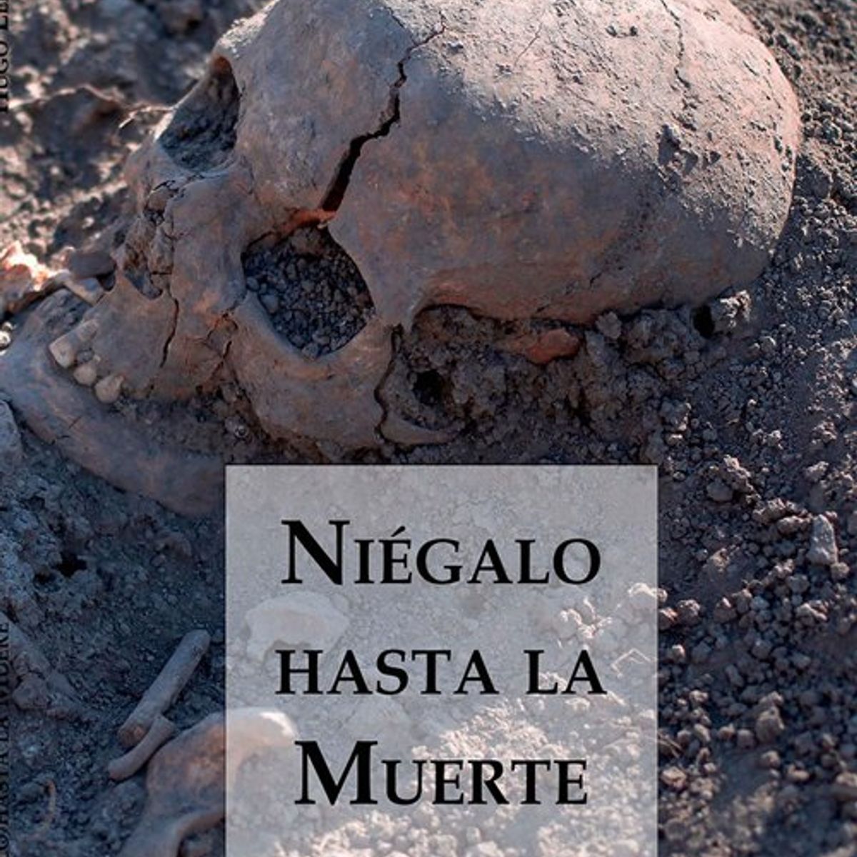 ANTARTICA LIBROS - Niegalo Hasta La Muerte