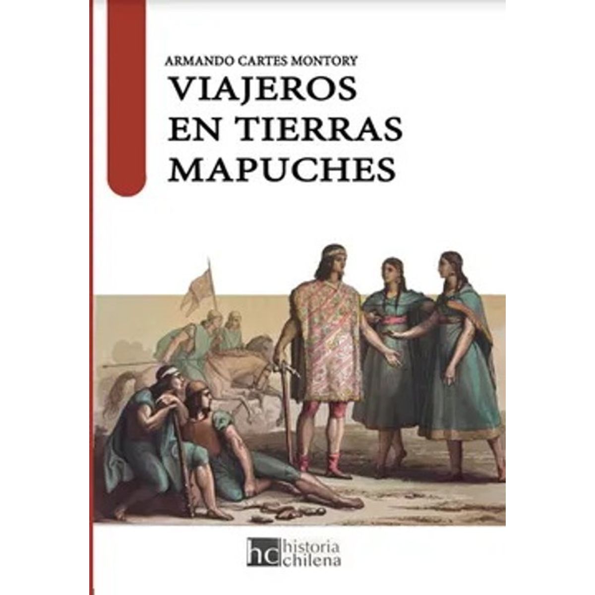 ANTARTICA LIBROS - Viajeros En Tierras Mapuches