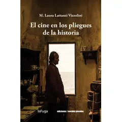 ANTARTICA LIBROS - El Cine En Los Pliegues De La Historia