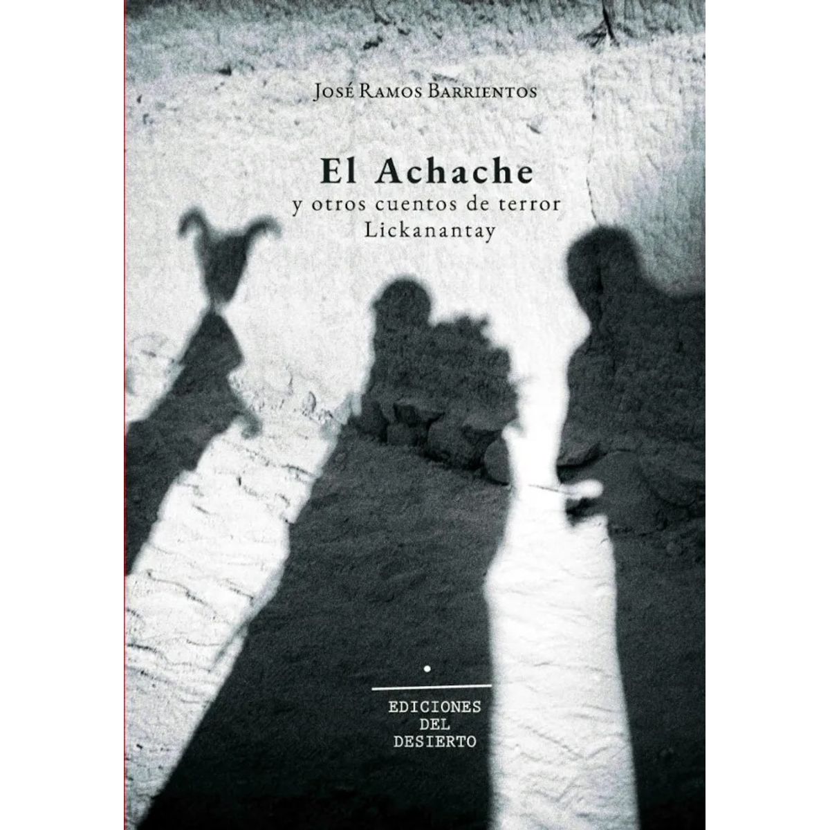 ANTARTICA LIBROS - El Achache Y Otros Cuentos De Terror Lickanantay