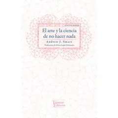 ANTARTICA LIBROS - El Arte Y La Ciencia De No Hacer Nada