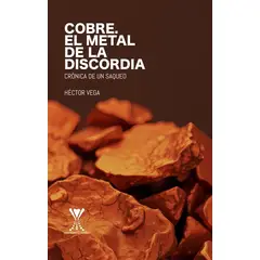 ANTARTICA LIBROS - Cobre El Metal De La Discordia Cronica De Un