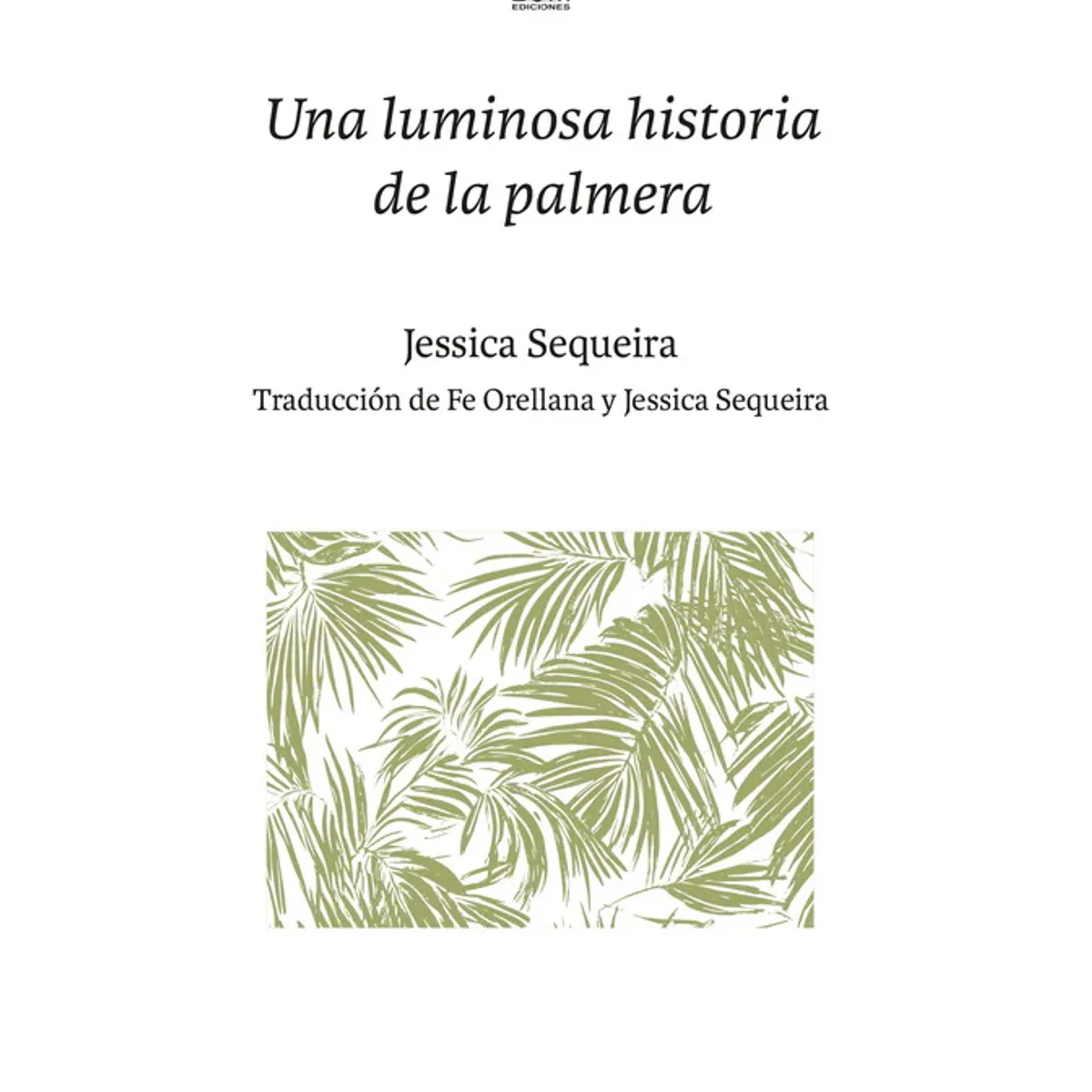 ANTARTICA LIBROS - Una Luminosa Historia De La Palmera
