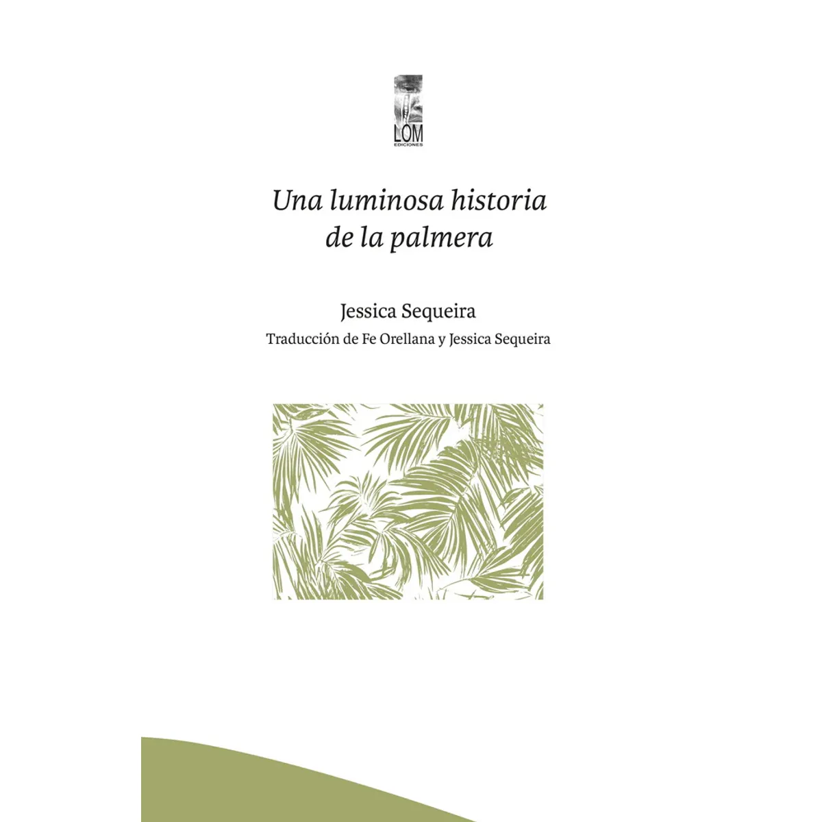 ANTARTICA LIBROS - Una Luminosa Historia De La Palmera