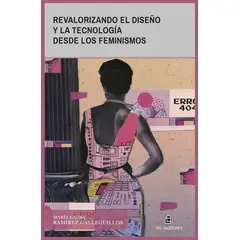 ANTARTICA LIBROS - Revalorizando El Diseño Y La Tecnologia Desde Los Feminismos