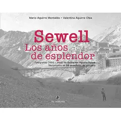 ANTARTICA LIBROS - Sewell Los Años De Esplendor Fotografias 1950-1968