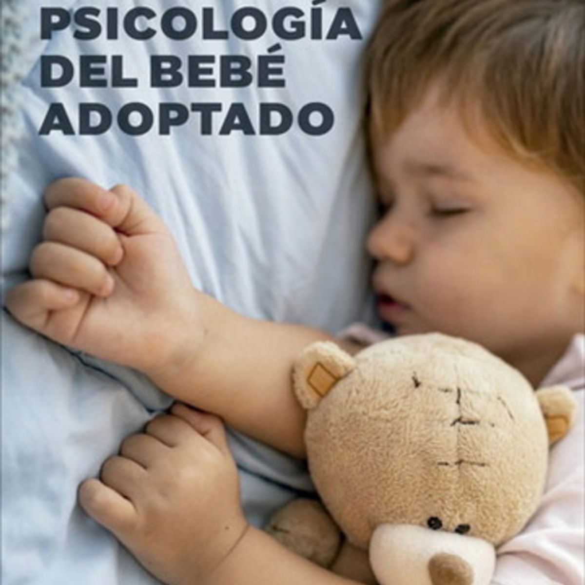 ANTARTICA LIBROS - Psicologia Del Bebe Adoptado
