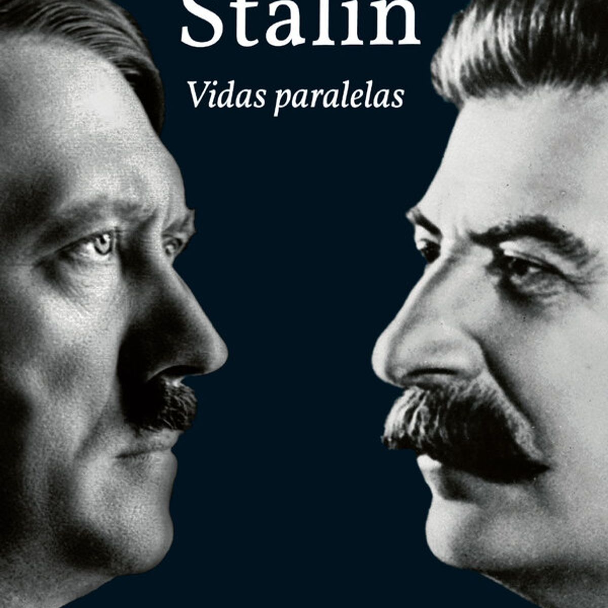 ANTARTICA LIBROS - Hitler Y Stalin Vidas Paralelas