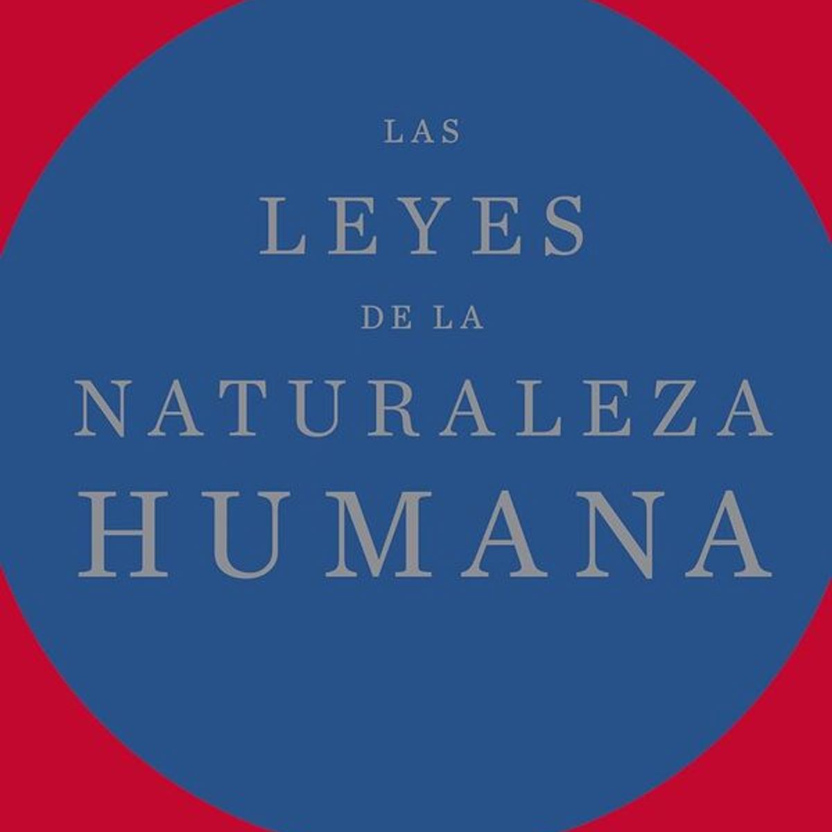 ANTARTICA LIBROS - Las Leyes De La Naturaleza Humana