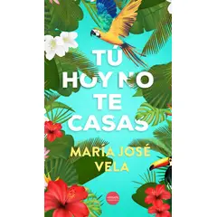 ANTARTICA LIBROS - Tu Hoy No Te Casas