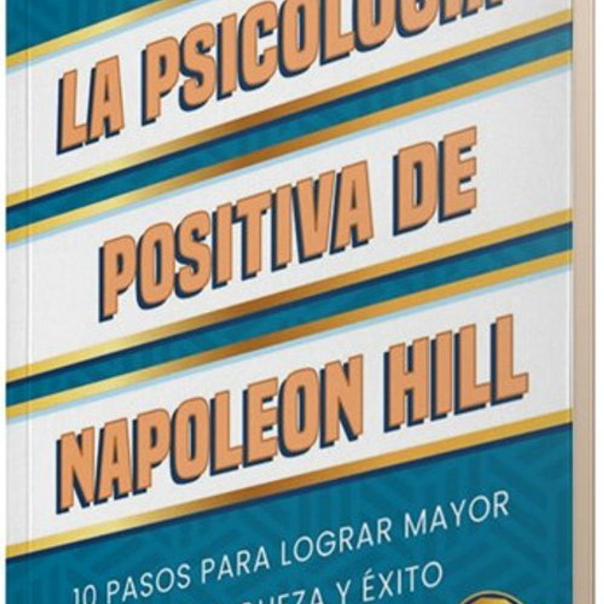 ANTARTICA LIBROS - La Psicologia Positiva De Napoleon Hill