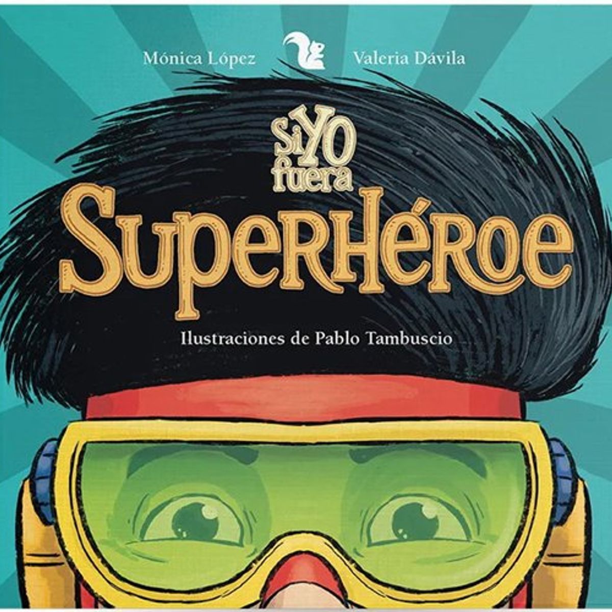 ANTARTICA LIBROS - Si Yo Fuera Superheroe