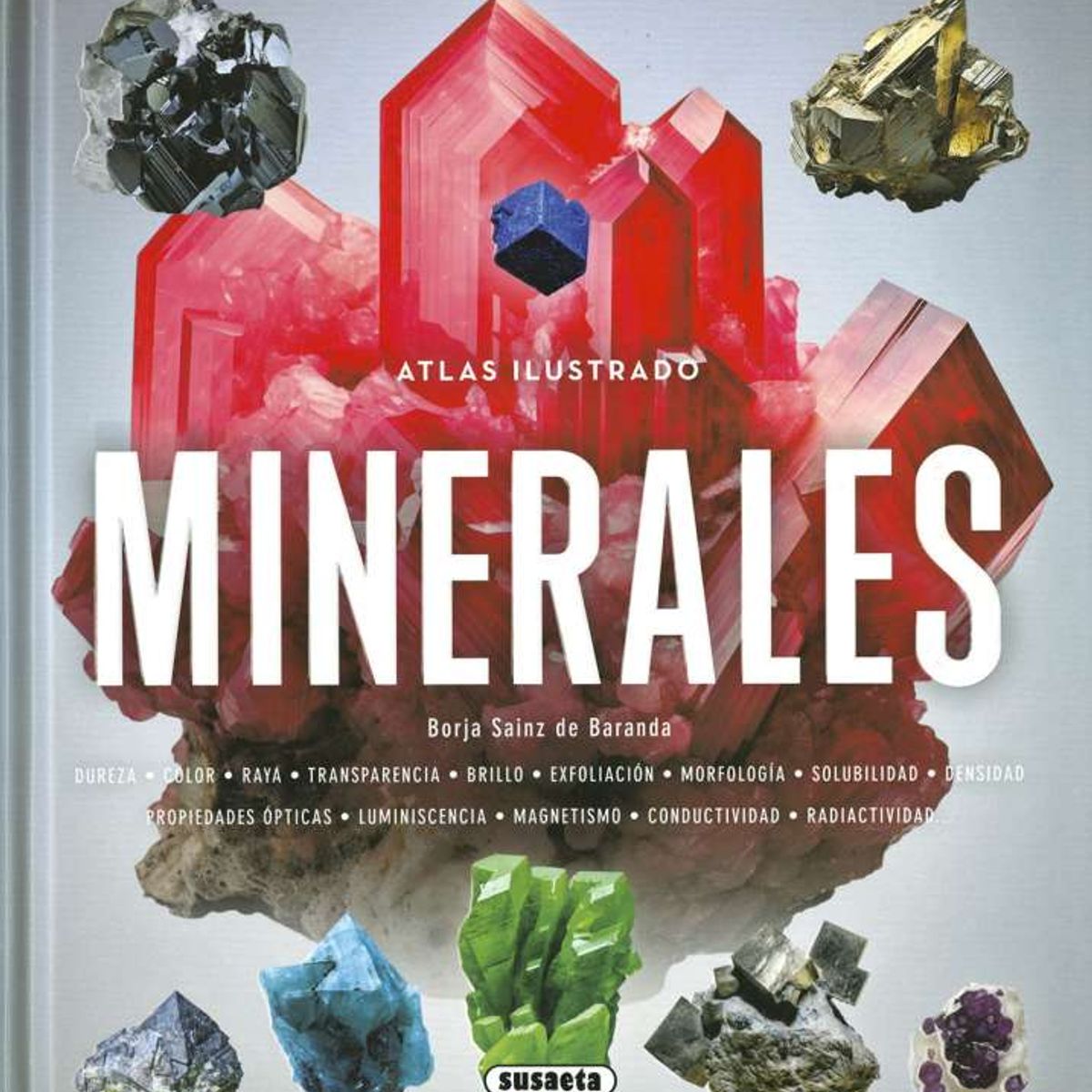 ANTARTICA LIBROS - Atlas Ilustrado De Los Minerales