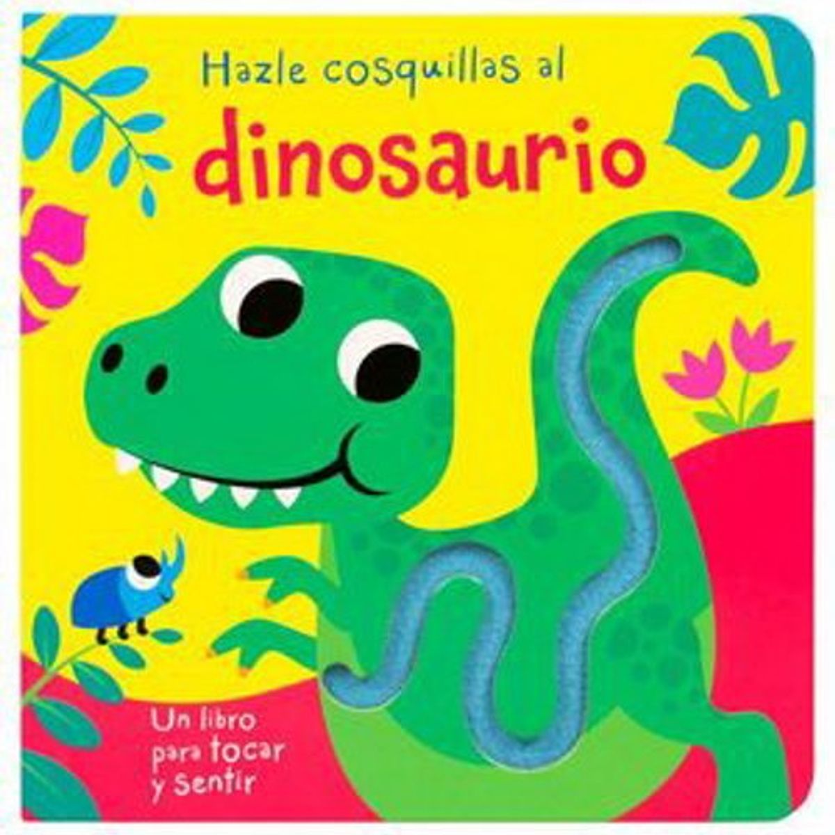 ANTARTICA LIBROS - Hazle Cosquillas Al Dinosaurio