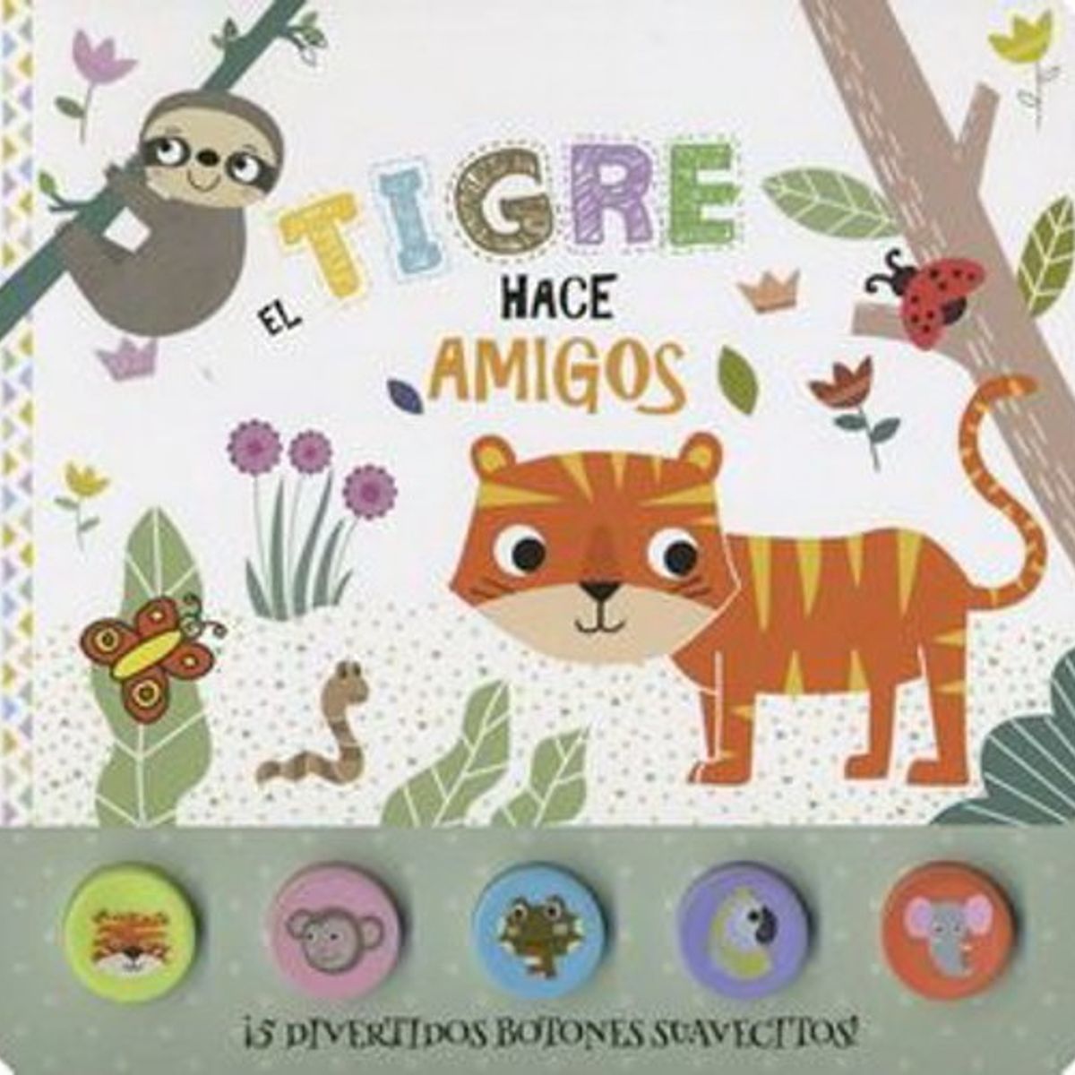 ANTARTICA LIBROS - El Tigre Hace Amigos Botones De Silicona