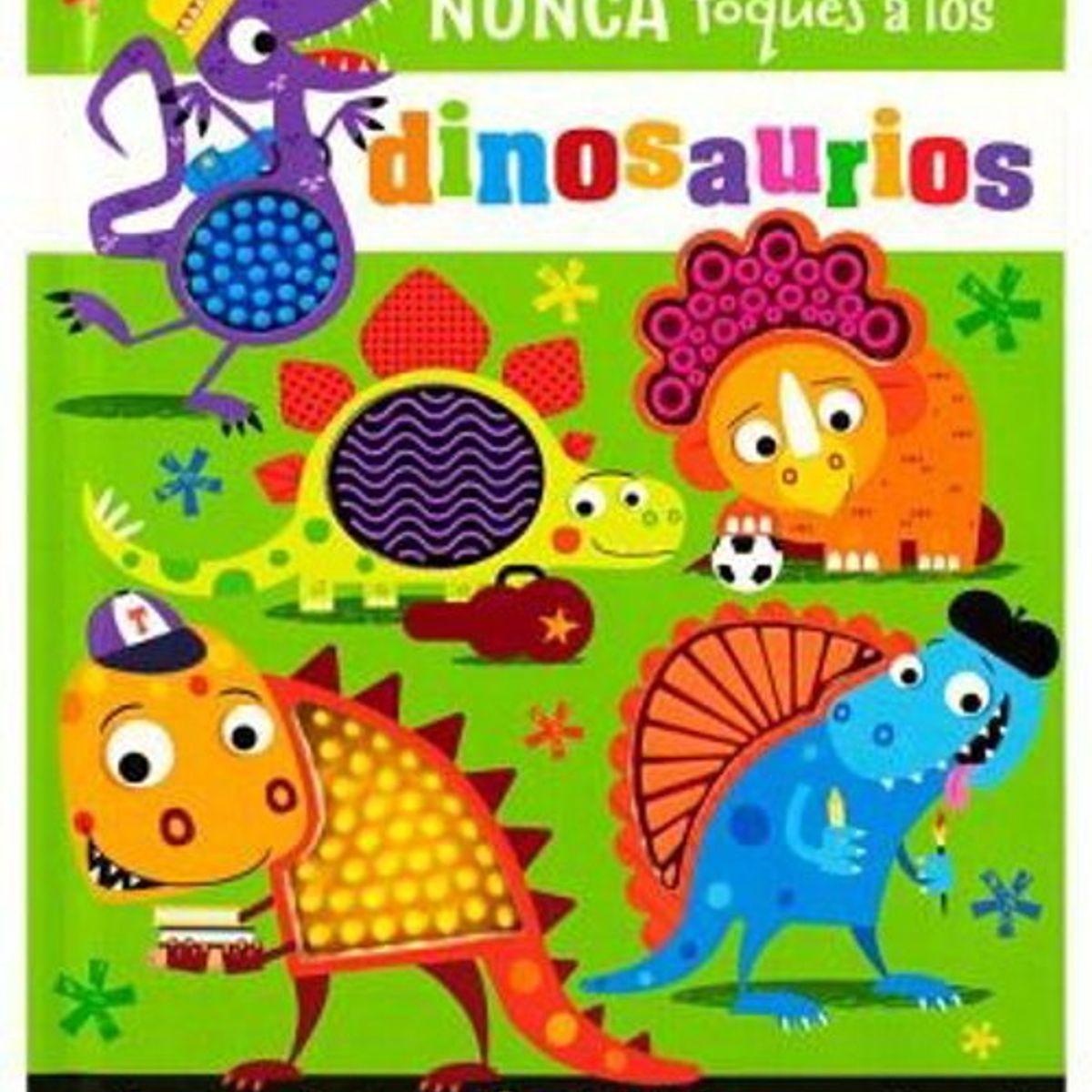 ANTARTICA LIBROS - Nunca Toques A Los Dinosaurios