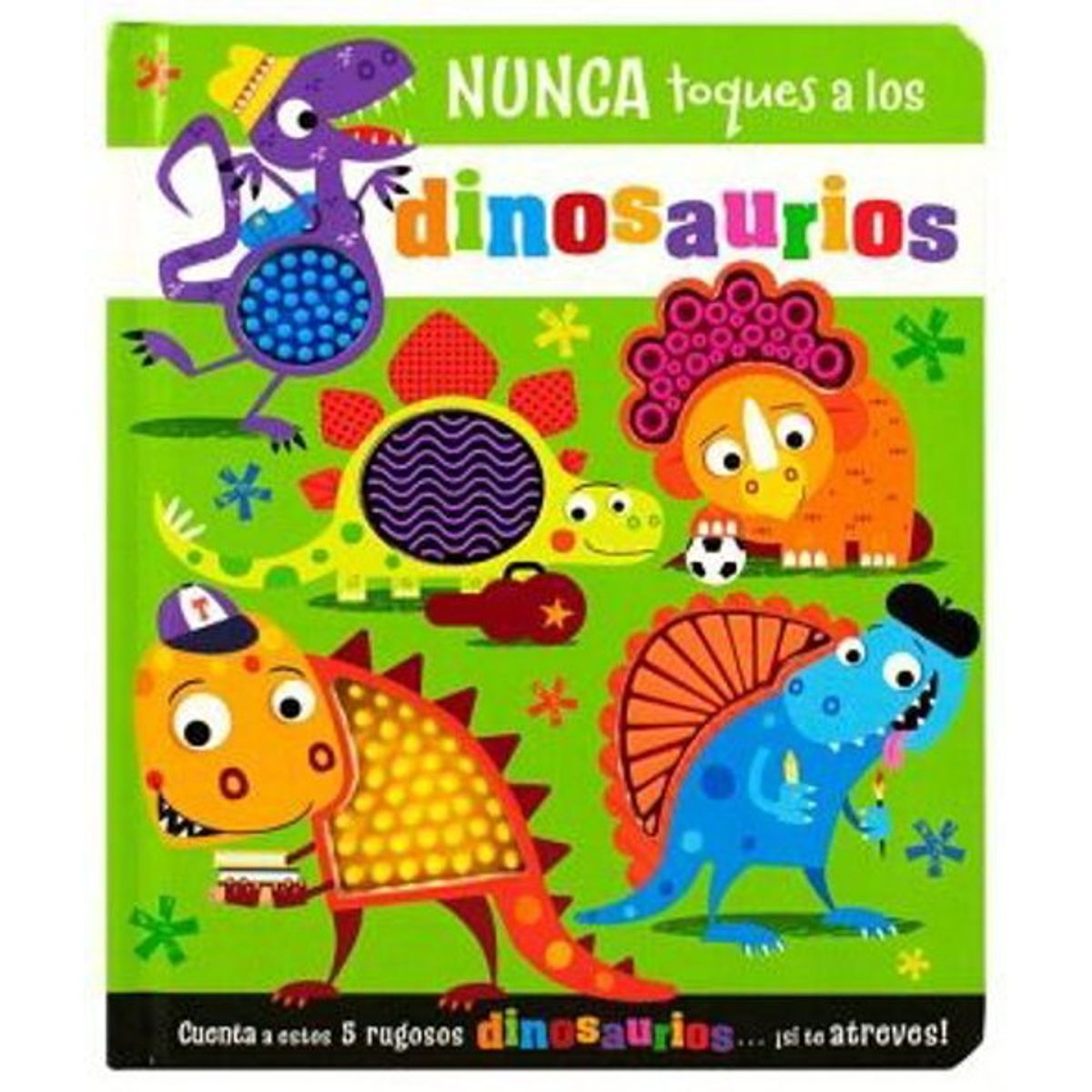 ANTARTICA LIBROS - Nunca Toques A Los Dinosaurios