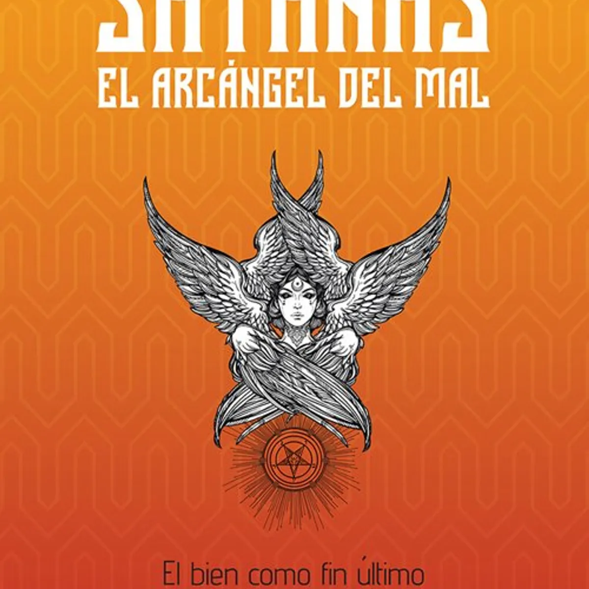 ANTARTICA LIBROS - Satanas El Arcangel Del Mal