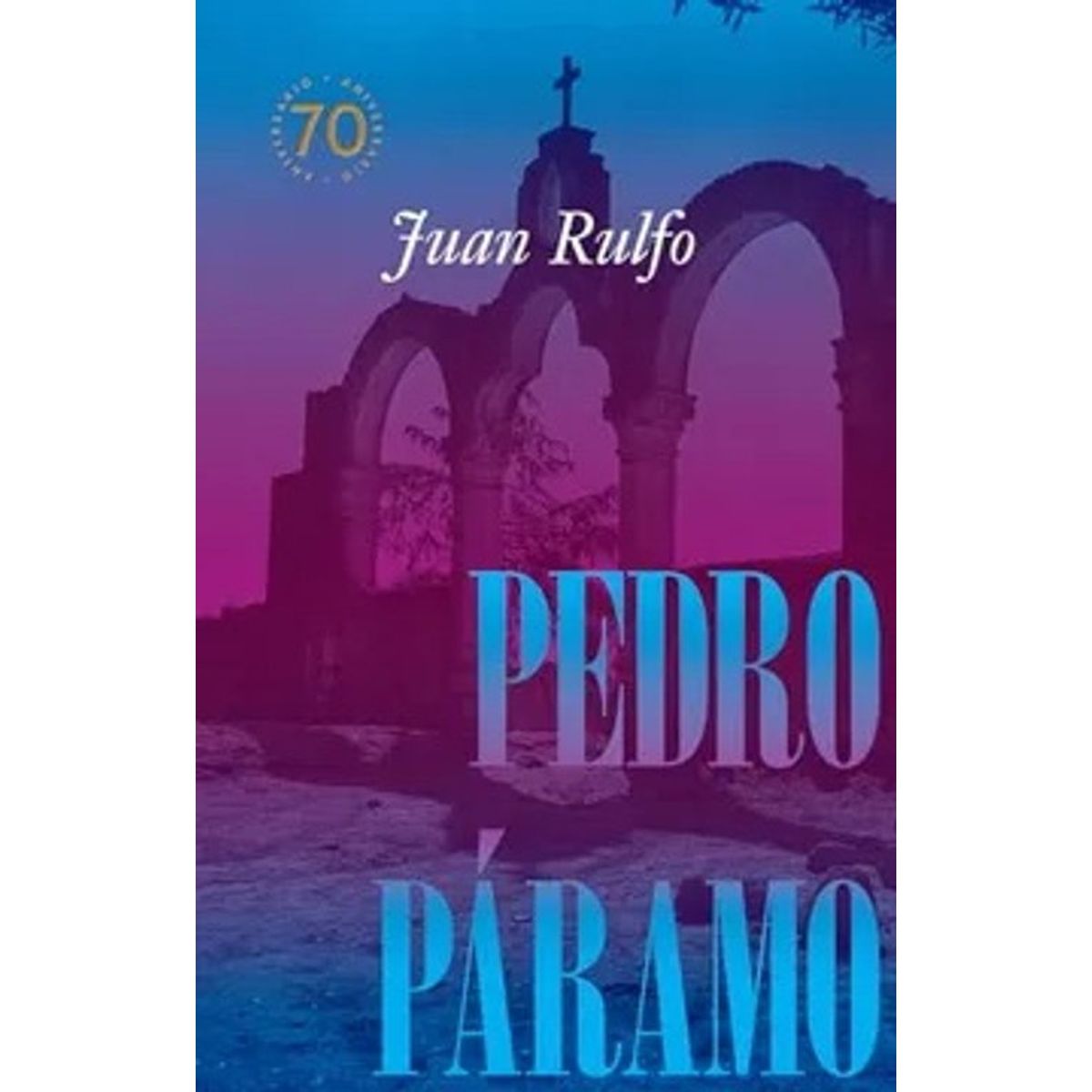 ANTARTICA LIBROS - Pedro Paramo Edicion Conmemorativa 70 Años 1955-2025