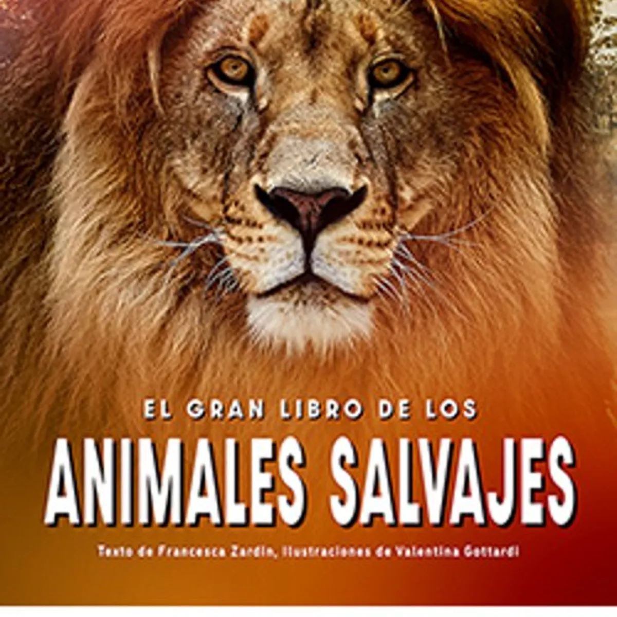 ANTARTICA LIBROS - El Gran Libro De Los Animales Salvajes