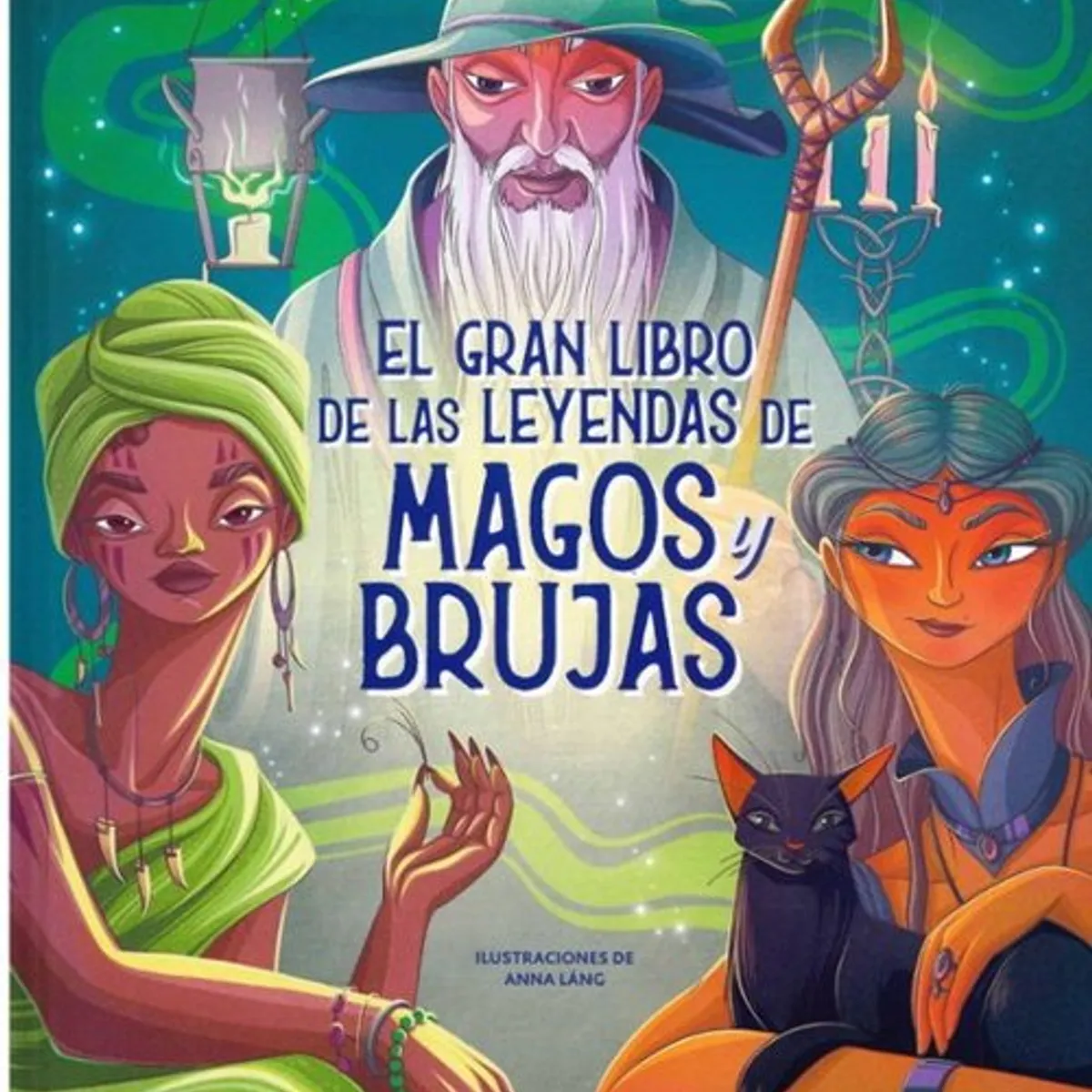 ANTARTICA LIBROS - El Gran Libro De Las Leyendas De Magos Y Brujas