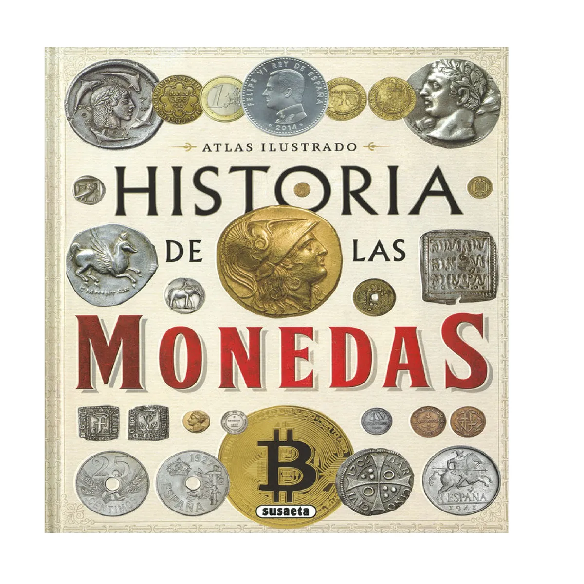 SUSAETA - HISTORIA DE LAS MONEDAS DESDE LA PREHISTORIA A LA ACTUALIDA