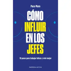 EMPRESA ACTIVA - Como Influir En Los Jefes