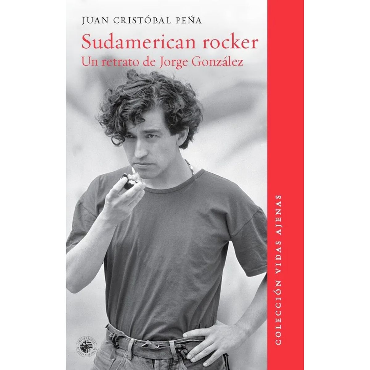 EDICIONES UDP - Sudamerican Rocker - Autor(a):  Juan Cristóbal Peña