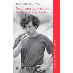 EDICIONES UDP - Sudamerican Rocker - Autor(a): Juan Cristóbal Peña