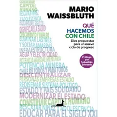 RETAILEXPRESS - Que Hacemos Con Chile. Diez Propuestas Para Un Nue