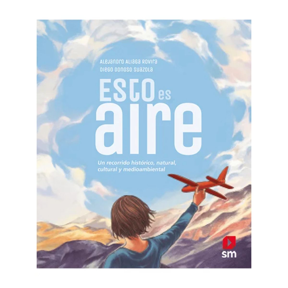 Ediciones SM - Esto Es Aire - Autor(a):  Alejandro Aliaga