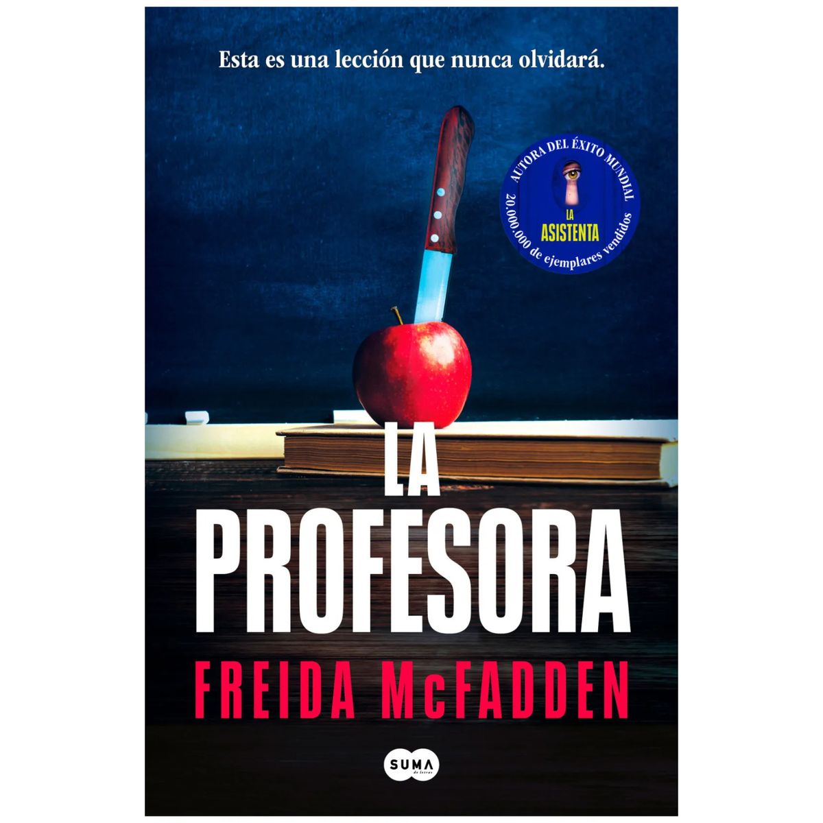 SUMA DE LETRAS - La Profesora - Autor(a):  Freida Mcfadden