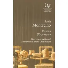 UNIVERSIDAD DE VALPARAISO - ¿Nos Comemos El Futuro Gastropolíticas De Una Once Huacha