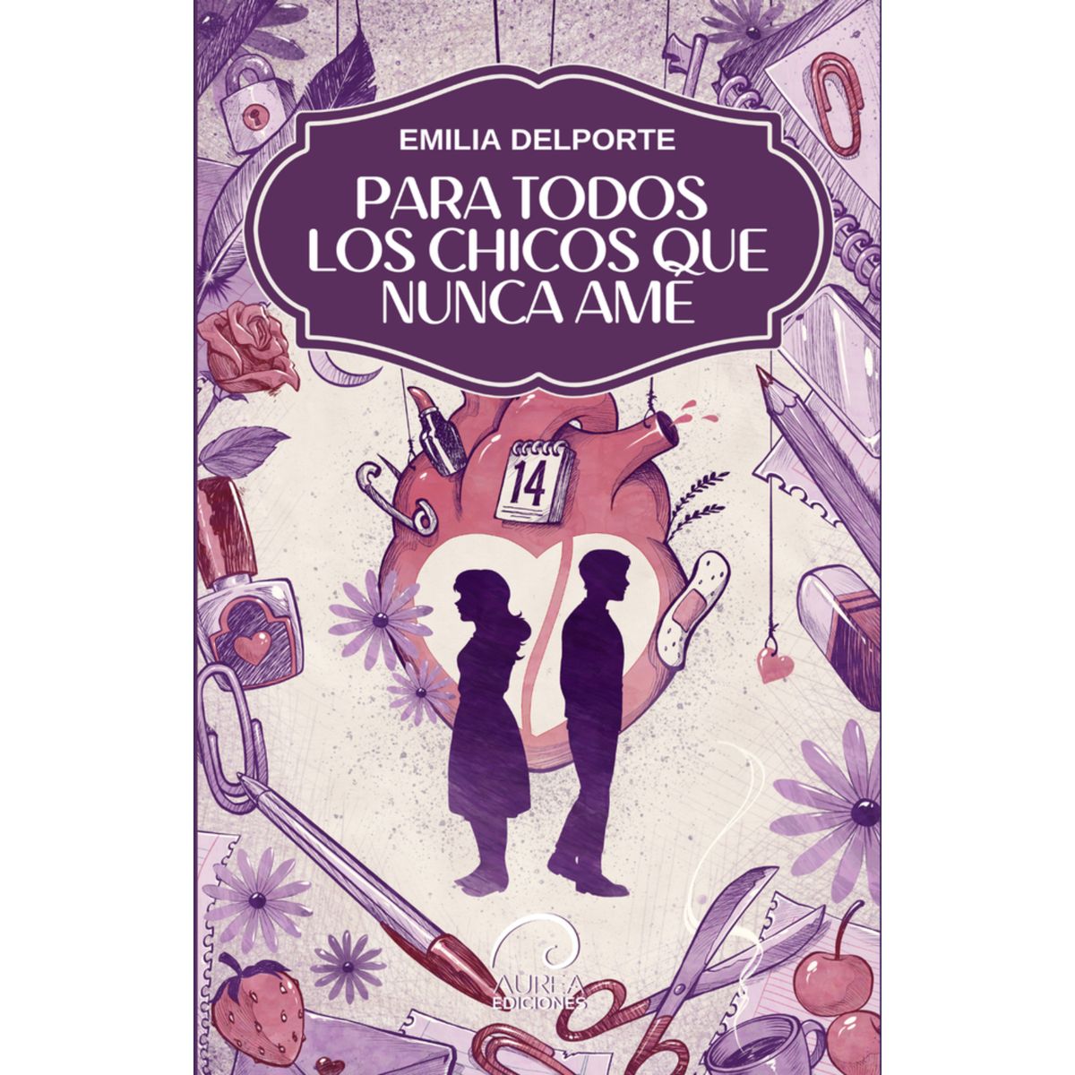 AUREA EDICIONES - Para Todos Los Chicos Que Nunca Amé