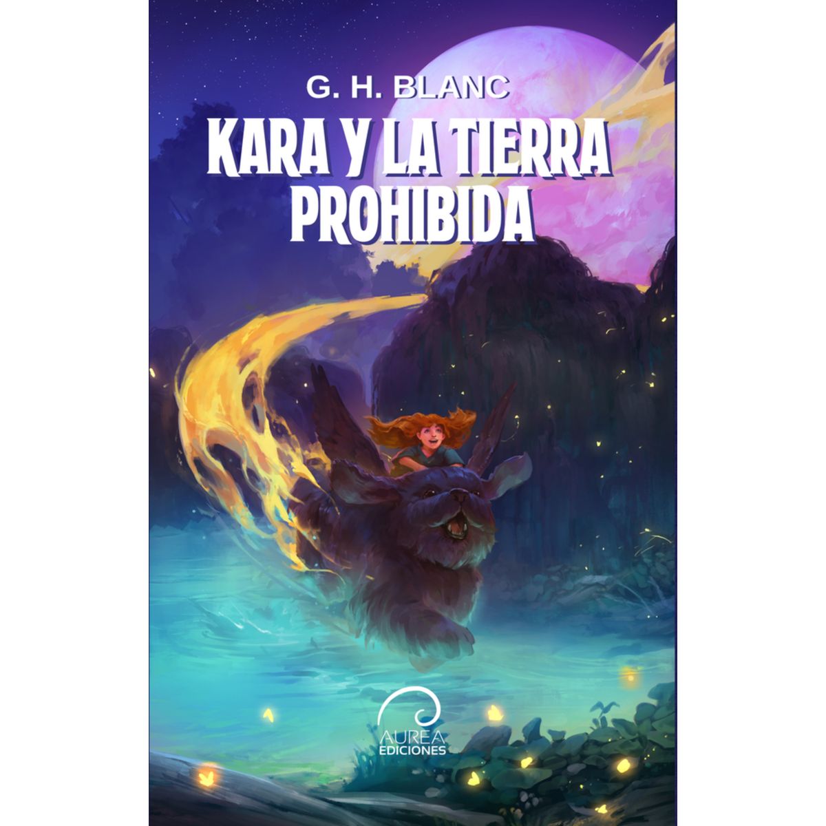 AUREA EDICIONES - Kara Y La Tierra Prohibida