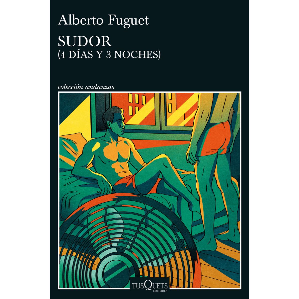 EDITORIAL TUSQUETS - Sudor - Autor(a):  Alberto Fuguet