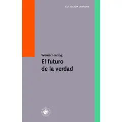 ANTARTICA LIBROS - El Futuro De La Verdad
