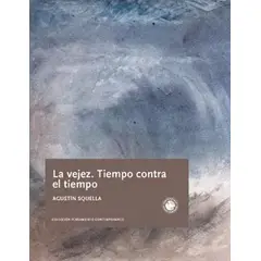 ANTARTICA LIBROS - La Vejez Tiempo Contra El Tiempo