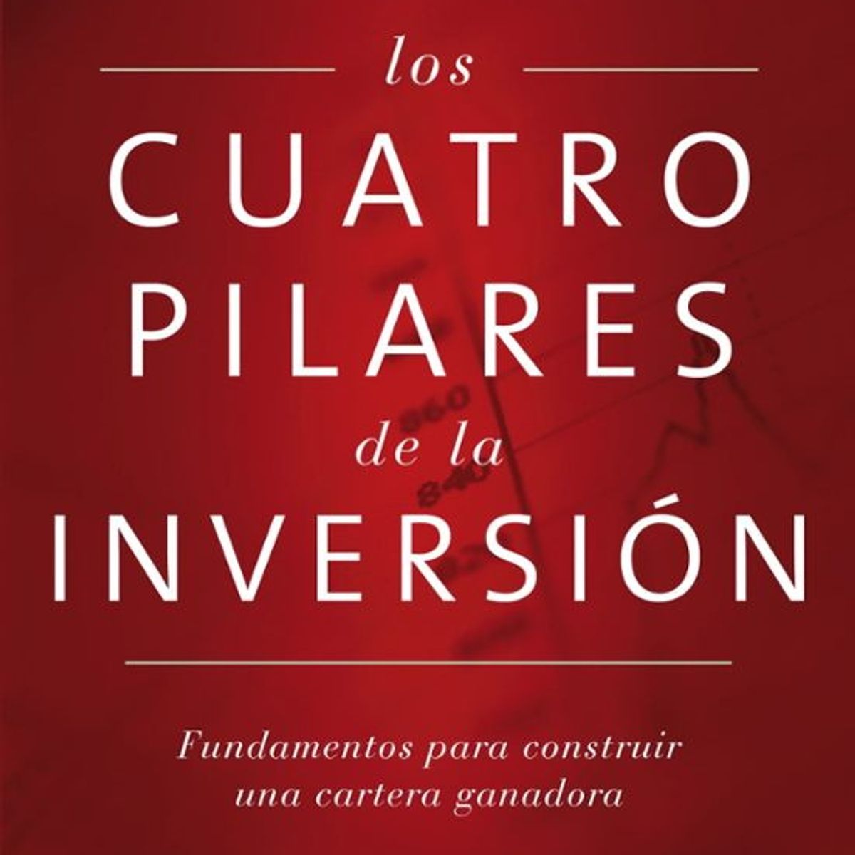 ANTARTICA LIBROS - Los Cuatro Pilares De La Inversion