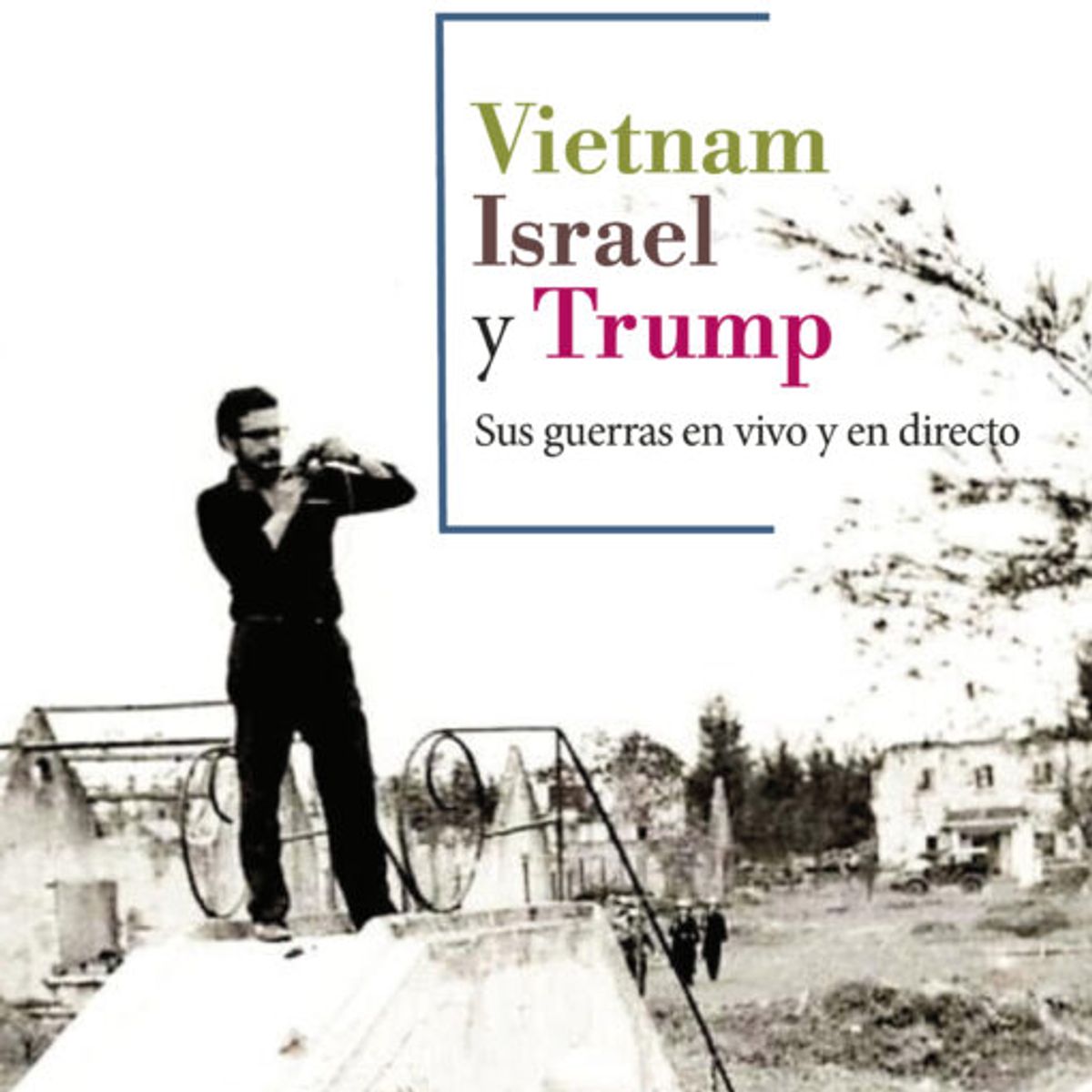 ANTARTICA LIBROS - Vietnam Israel Y Trump