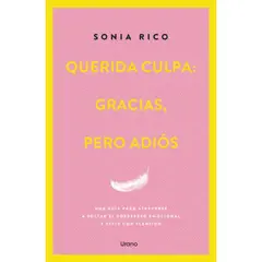 EDICIONES URANO - Querida Culpa Gracias Pero Adios