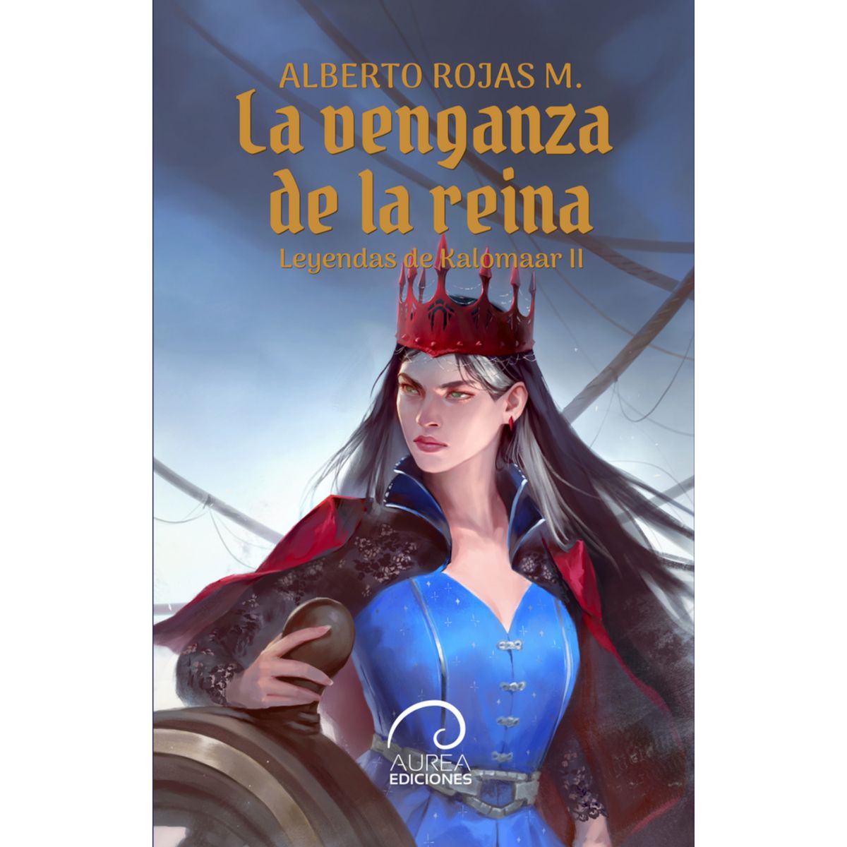 AUREA EDICIONES - Leyendas De Kalomaar Ii. La Venganza De La Reina