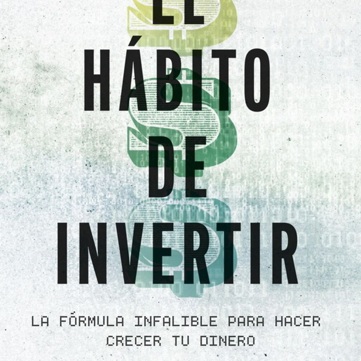 ANTARTICA LIBROS - El Habito De Invertir Just Keep Buying