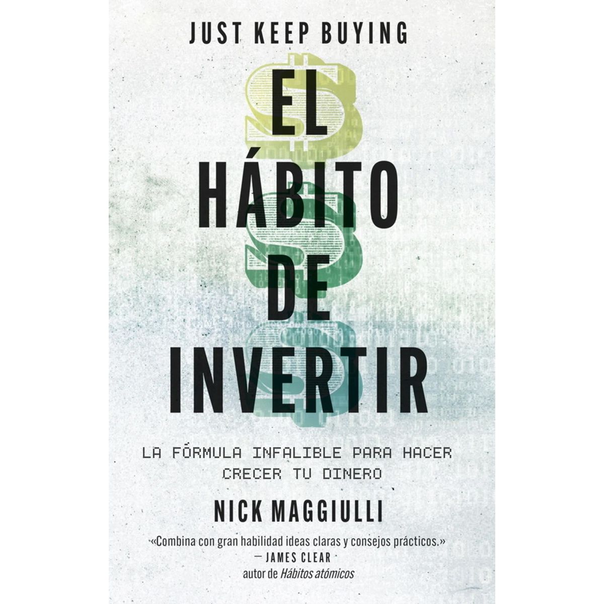 ANTARTICA LIBROS - El Habito De Invertir Just Keep Buying
