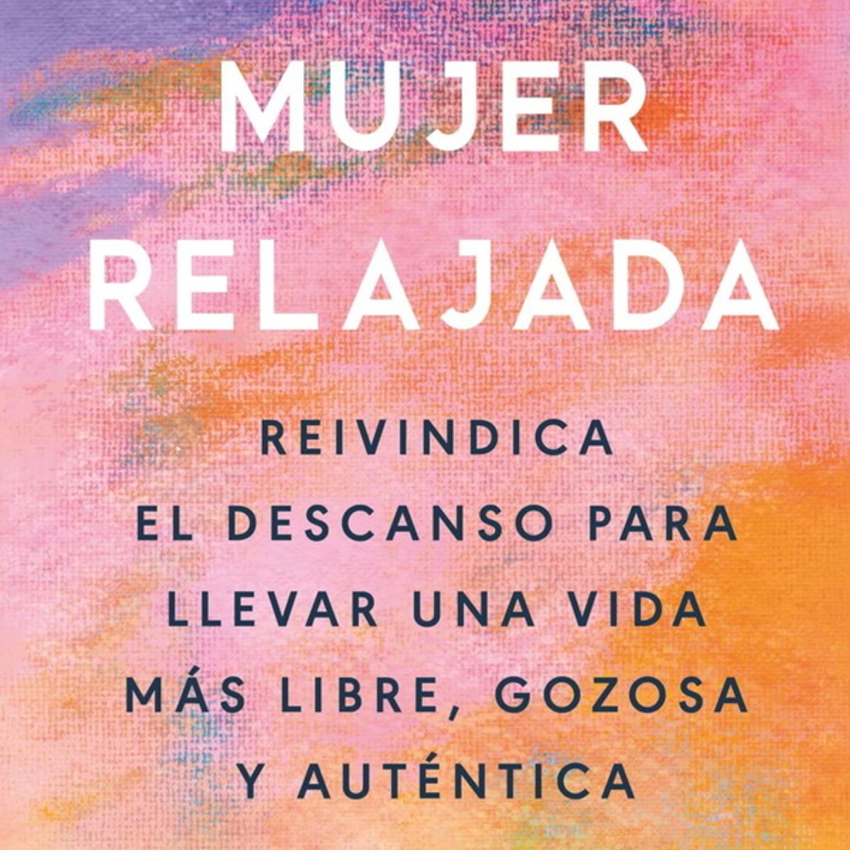 ANTARTICA LIBROS - La Mujer Relajada