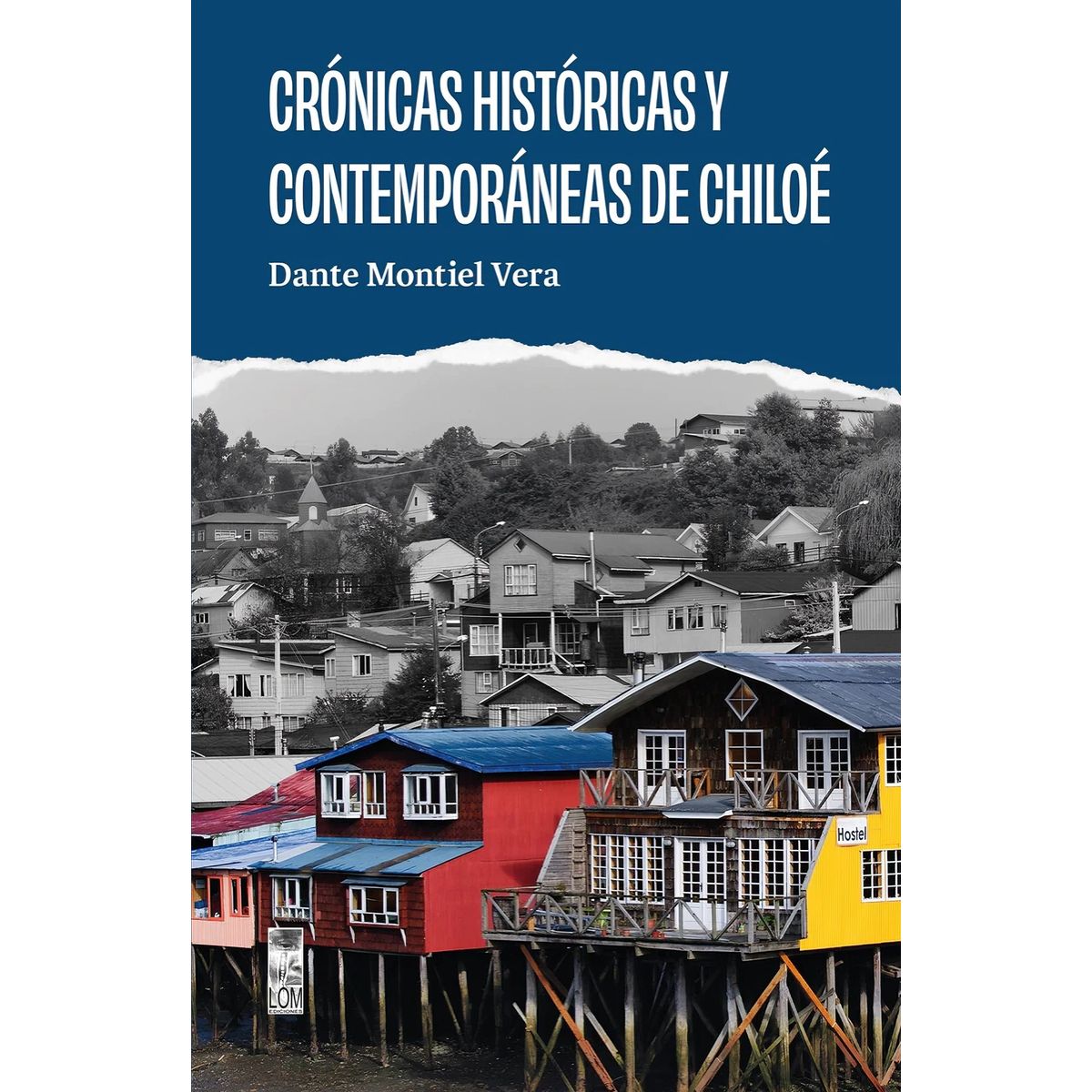 TOP10BOOKS - LIBRO Crónicas Históricas Y Contemporáneas De Chiloé - DANTE MONTIEL VERA